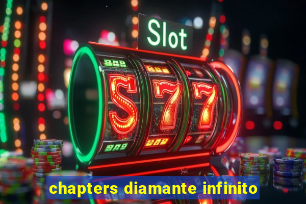 chapters diamante infinito